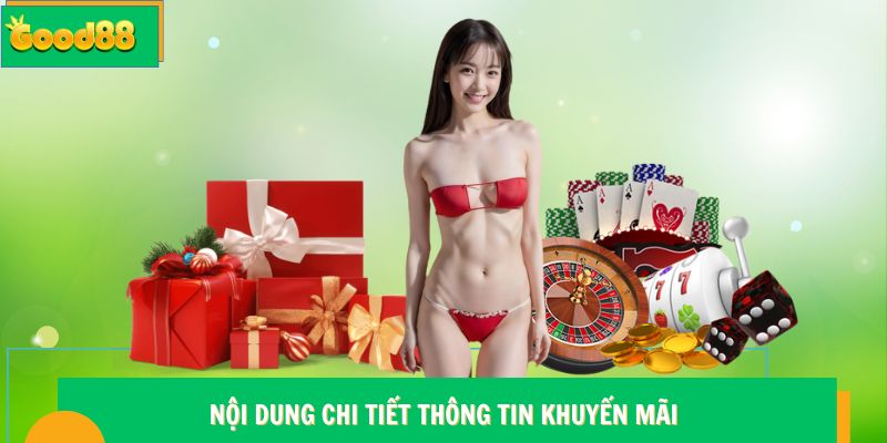 Khuyến Mãi Sinh Nhật Good88 - Quà Tặng Cho Ngày Vui Trọn Vẹn 6 Nội dung chi tiết thông tin khuyến mãi Good88